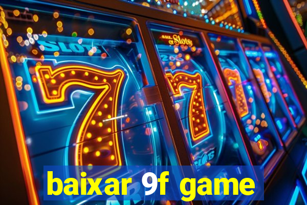 baixar 9f game